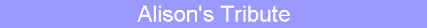 Alison's Tribute
