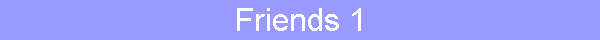 Friends 1